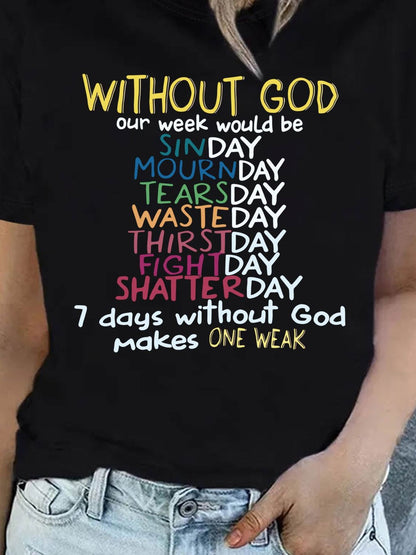 Without God, Our Week Would Be a Seven-Day T-Shirt - Unique Pattern Design, Colorful Sunday Look, Eye-Catching Statement Shirt for Faith And Inspirational Lovers - Perfect for Everyday Wear, Leisure Travel And Inspirational Gifts