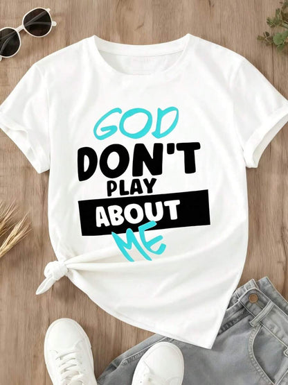 Women'S T-Shirts God Don'T Play about Me Soft And Comfortable
