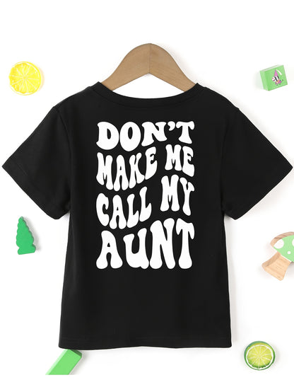 Don'T Make Me Contact My Aunt, Print Girls' T-Shirt.
