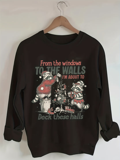 Women's Christmas "From The Windows to The Walls I'm About to Deck These Halls" Raccoon Graphic Crewneck Sweatshirt, Humorous & Festive Sweatshirt Ideal for Christmas Celebrations, Casual Gatherings & Adding Holiday Chee