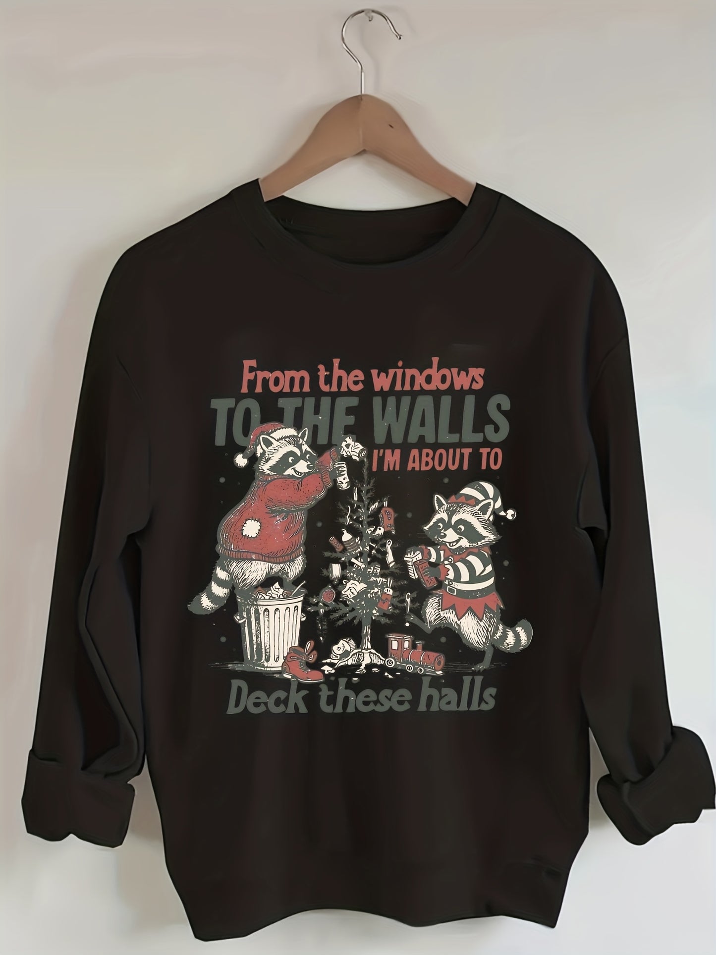 Women's Christmas "From The Windows to The Walls I'm About to Deck These Halls" Raccoon Graphic Crewneck Sweatshirt, Humorous & Festive Sweatshirt Ideal for Christmas Celebrations, Casual Gatherings & Adding Holiday Chee
