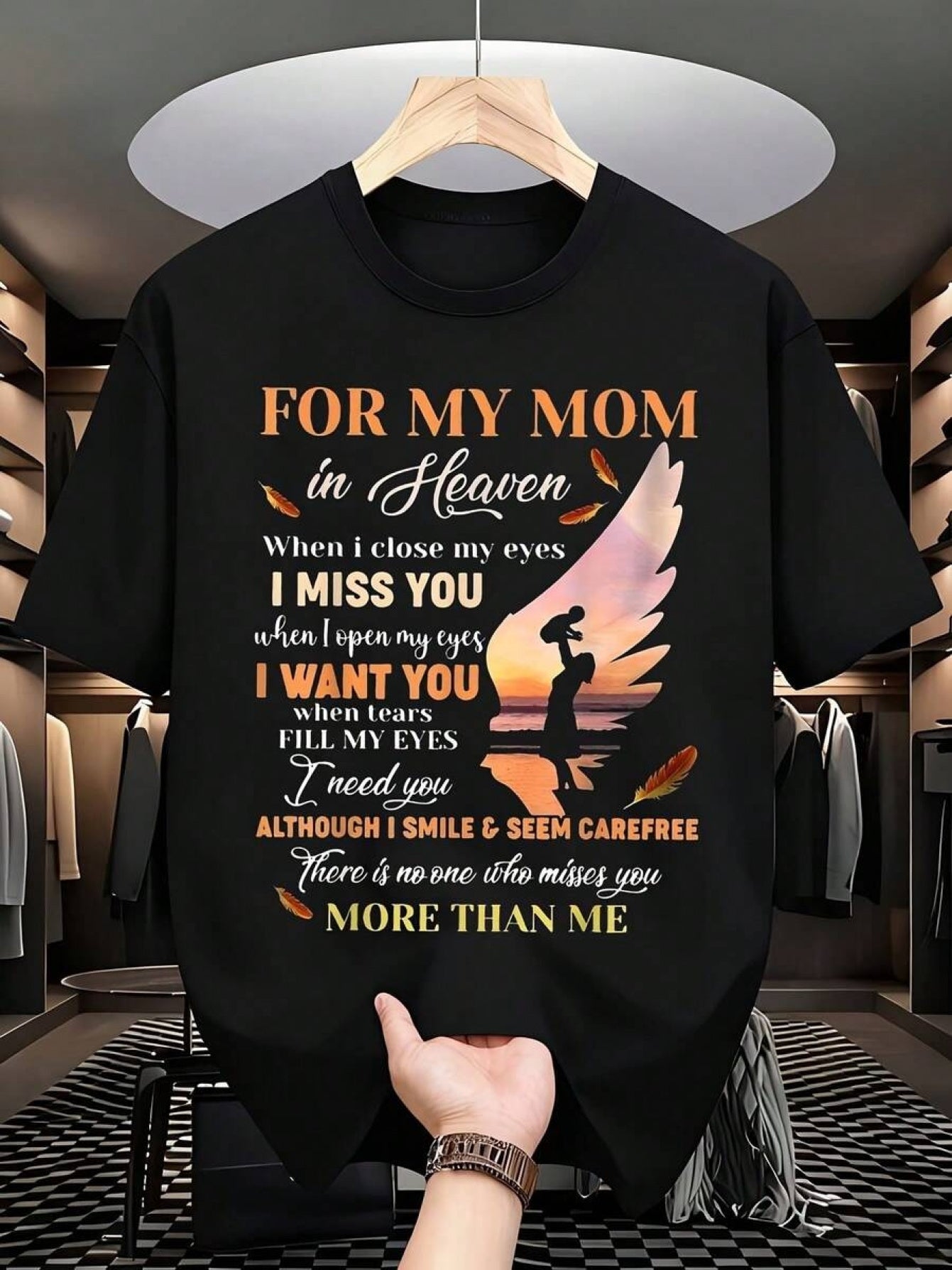 Plus Size - My Mom in Heaven I Miss You When I Close My Eyes I Want You When Tears Fill My Eyes I Need You Even If I Smile And Seem No One Misses You More Than Me Memorial Shirt Mother Remembrance Loss of Mom Angel Wings D