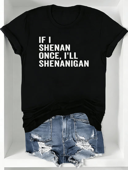 Ladies' Casual Summer T-Shirt - Women'S Knotted Hem Design with Graphic Print 'If I Shenan Once, I'll Shenanigan', Round Neck, Comfortable Fit for Everyday Wear and Sports, Fashion Street Style Tee