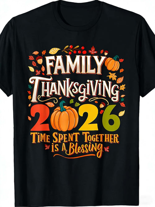 2026 Family Thanksgiving T-Shirt - Celebrating the Joy of Being Together: Autumn Harvest Design T-Shirt with Vibrant Pumpkin and Leaf Pattern - Casual Crew Neck T-Shirt, Perfect for Fall Celebrations - Ideal Thanksgiving Gift for Family Gatherings
