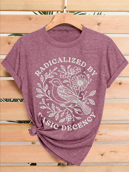 Women'S bird Radicalized By Basic Decency T-Shirt with Print, Short Sleeve Crew Neck Casual Top, Perfect for Spring & Summer, Ideal Birthday or Holiday Gift, Casual Commute Tee, Minimalist Print Short Sleeve Top for Office & Errands Fall