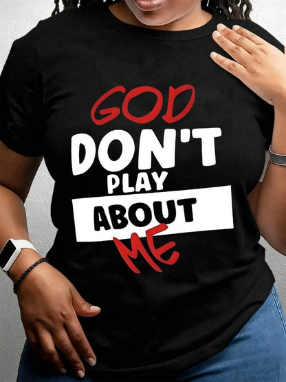 Women'S T-Shirts God Don'T Play about Me Soft And Comfortable