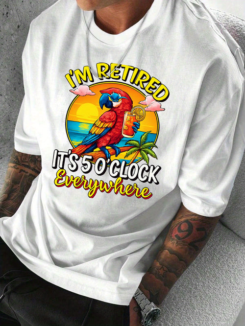 Men's Outdoor Style Casual I'm Retired, Five O'Clock Pattern Letter Print T-Shirt Everywhere, PLUS SIZE