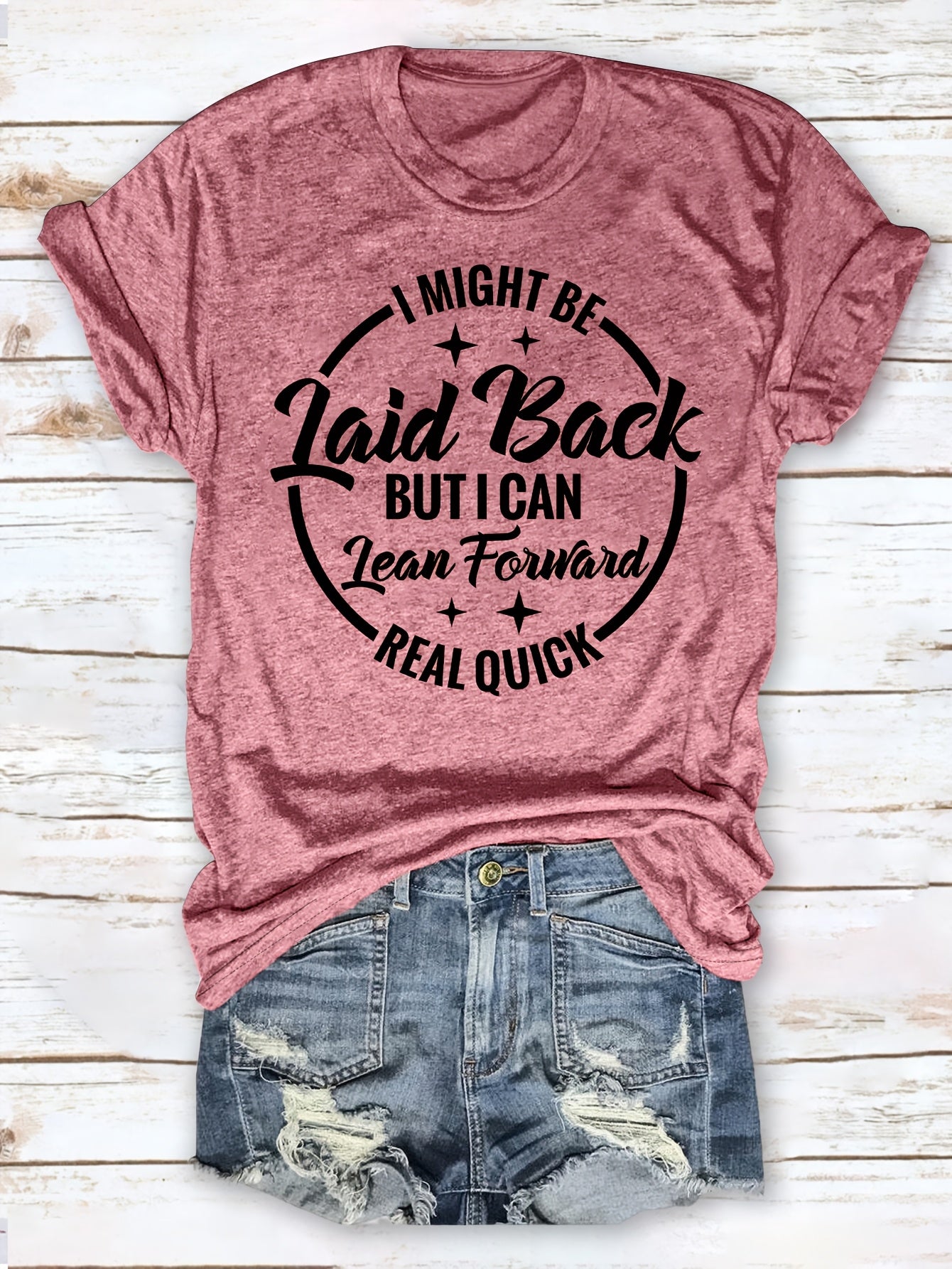 I Might Be Laid Back but I Can Quickly Lean into Your Arms Shirt, Fun Phrase T-shirt