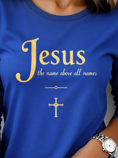 Woman T shirts 1pc Jesus The Name Above All Names Washable Comfortable Durable Easy Wear Casual Holiday Party Outfit Fashion 200g Heavyweight Long Sleeve T Shirt (100% Polyester)