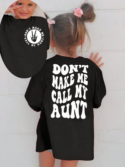 Don'T Make Me Contact My Aunt, Print Girls' T-Shirt.
