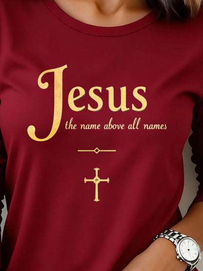 Woman T shirts 1pc Jesus The Name Above All Names Washable Comfortable Durable Easy Wear Casual Holiday Party Outfit Fashion 200g Heavyweight Long Sleeve T Shirt (100% Polyester)