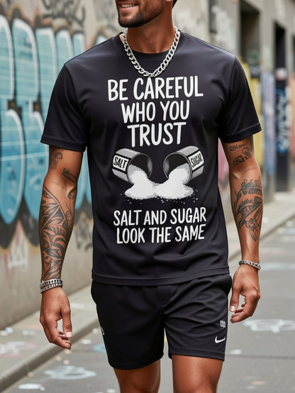 Men's Outdoor Fitness T-shirt Salt Pattern Printing, Please Be Careful Who You Trust, Spoken Short-sleeved Crew Neck Top 200g Cotton Breathable Elastic Fabric