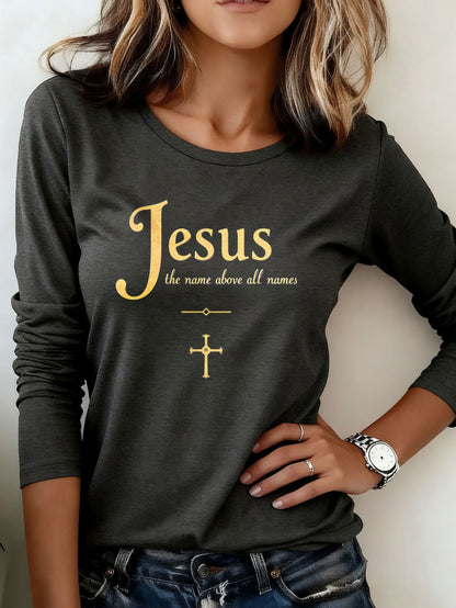 Woman T shirts 1pc Jesus The Name Above All Names Washable Comfortable Durable Easy Wear Casual Holiday Party Outfit Fashion 200g Heavyweight Long Sleeve T Shirt (100% Polyester)