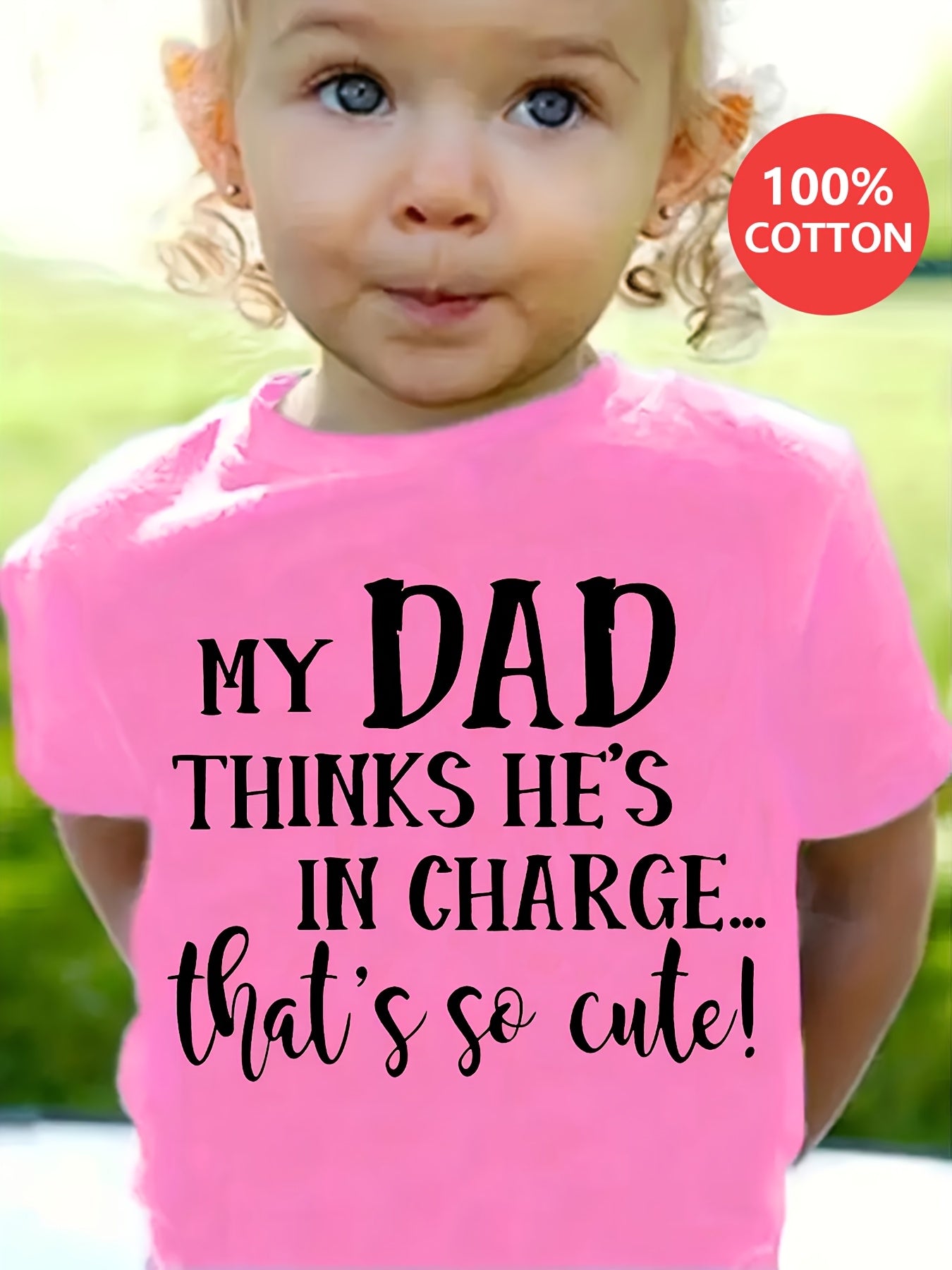 Girls "MY DAD THINKS HE'S IN CHARGE...THAT'S SO CUTE"Print 100% cotton Short Sleeve T-shirt, Comfy Casual Tees For Girls Summer