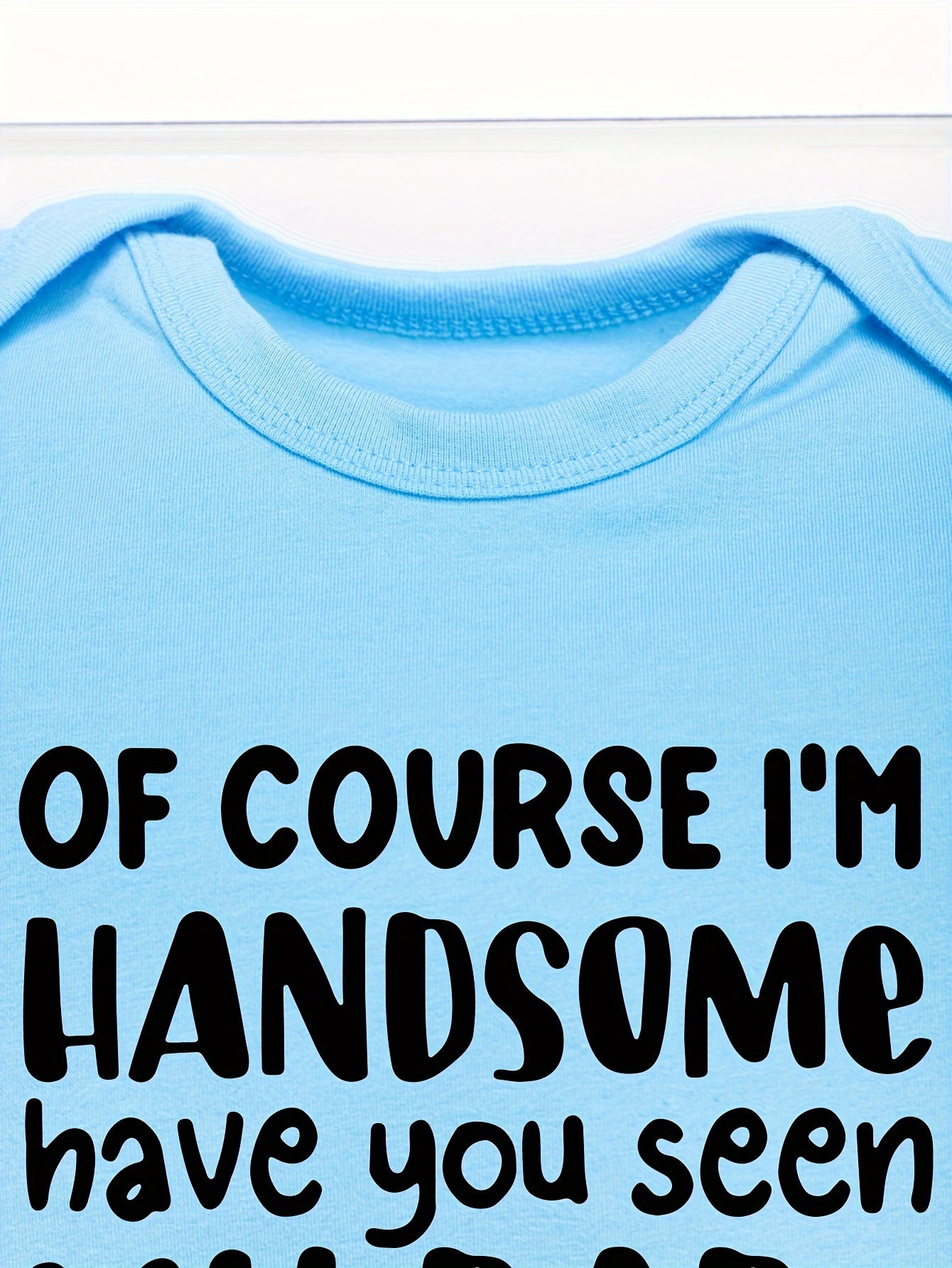 100% Cotton Baby Outdoor Onesies "Of Course I'm Handsome Have You Seen My Dad" Letter Print Soft Casual Round Neck, Perfect for Outdoor