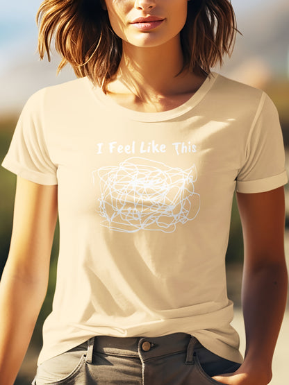 Women's "I Feel Like This" Printed Round Neck Short Sleeve T-Shirt - Soft Casual Gray Tee with Subtle Print, -Line Regular Fit for Spring Summer Fall Layering, Blouses - 180G