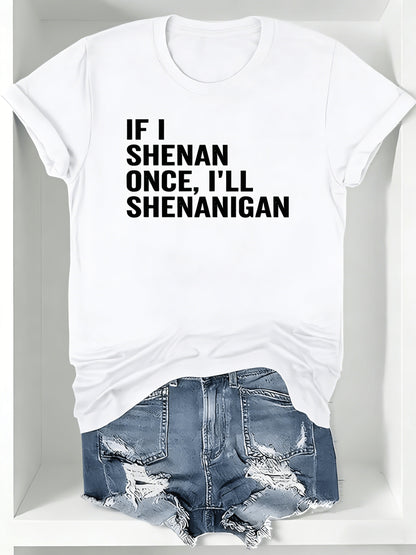 Ladies' Casual Summer T-Shirt - Women'S Knotted Hem Design with Graphic Print 'If I Shenan Once, I'll Shenanigan', Round Neck, Comfortable Fit for Everyday Wear and Sports, Fashion Street Style Tee