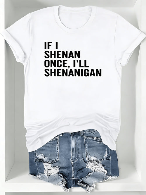Ladies' Casual Summer T-Shirt - Women'S Knotted Hem Design with Graphic Print 'If I Shenan Once, I'll Shenanigan', Round Neck, Comfortable Fit for Everyday Wear and Sports, Fashion Street Style Tee