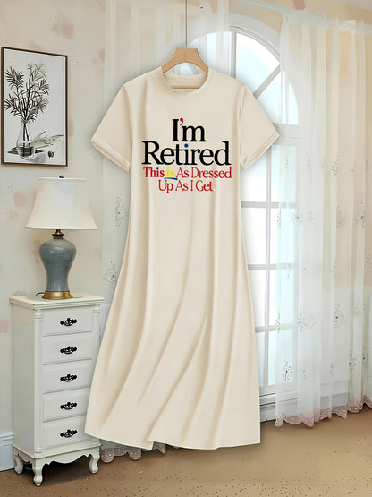 Plus Size, Relaxed Fit I'm Retired This Is As Dressed Up As I Get Graphic Print Round Neck Short Sleeve Dress, Fresh Retro Style Women's Casual Versatile Comfortable Breathable Machine Washable, Ideal for Home, Outings or Gifts, Perfect for Mother's