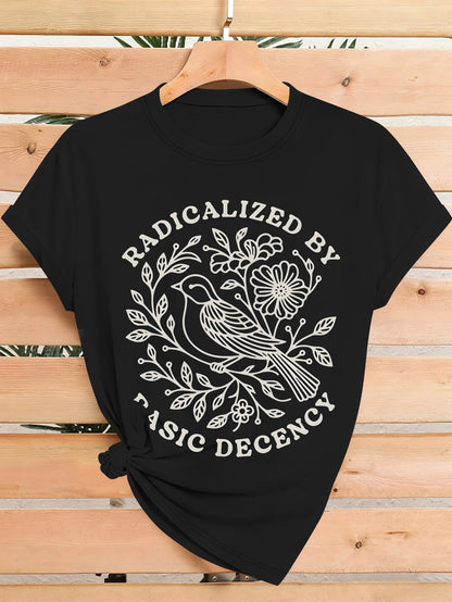 Women'S bird Radicalized By Basic Decency T-Shirt with Print, Short Sleeve Crew Neck Casual Top, Perfect for Spring & Summer, Ideal Birthday or Holiday Gift, Casual Commute Tee, Minimalist Print Short Sleeve Top for Office & Errands Fall