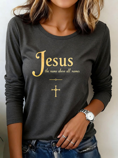 Woman T shirts 1pc Jesus The Name Above All Names Washable Comfortable Durable Easy Wear Casual Holiday Party Outfit Fashion 200g Heavyweight Long Sleeve T Shirt (100% Polyester)