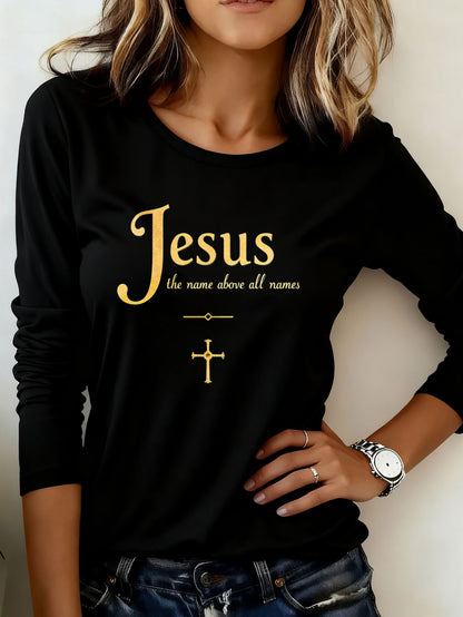Woman T shirts 1pc Jesus The Name Above All Names Washable Comfortable Durable Easy Wear Casual Holiday Party Outfit Fashion 200g Heavyweight Long Sleeve T Shirt (100% Polyester)