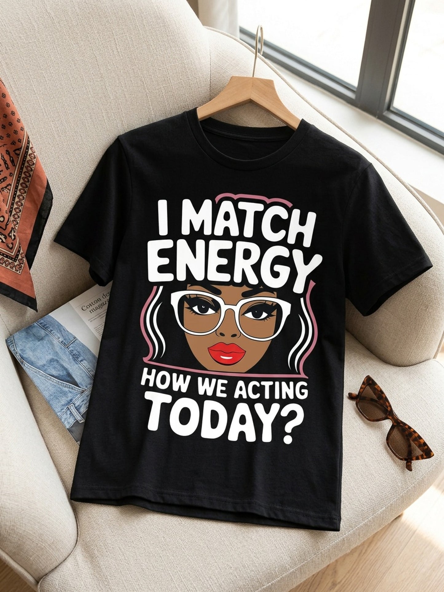 I Matched Energy To Our Behavior Today With Satirically Funny Resonance T-shirts, Women'S Round Necks, Black, Machine Washable, Birthday Party Gifts, Freedom Gifts